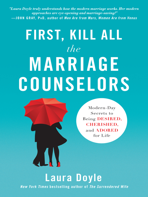 Title details for First, Kill All the Marriage Counselors by Laura  Doyle - Available